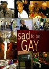 Sad To Be Gay (2005).jpg